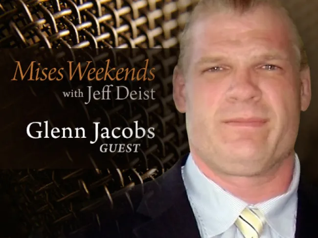 Glenn Jacobs on Mises Weekends